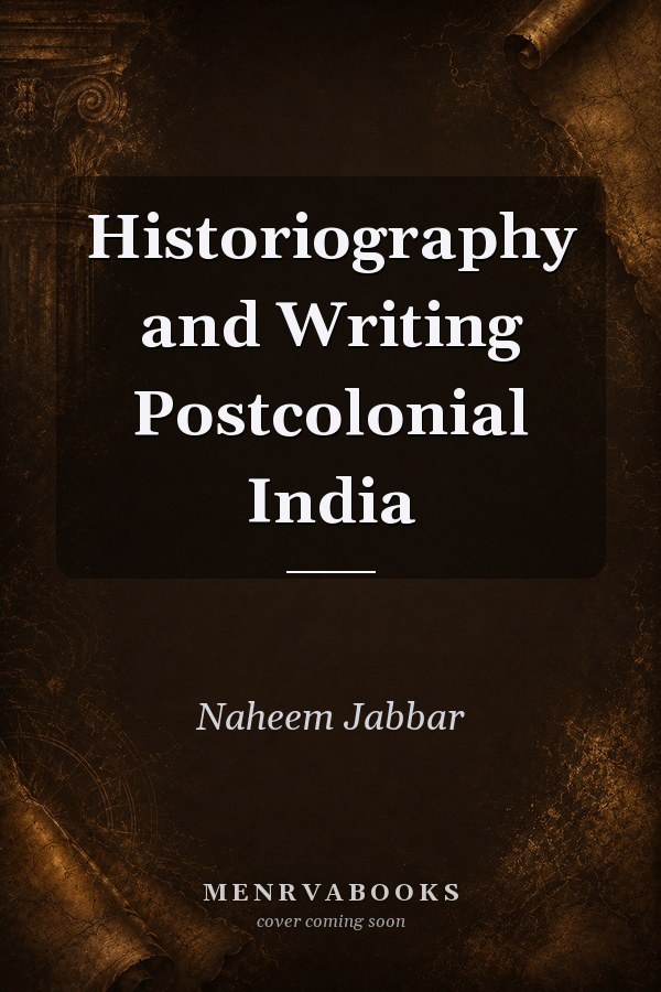 Historiography and Writing Postcolonial India