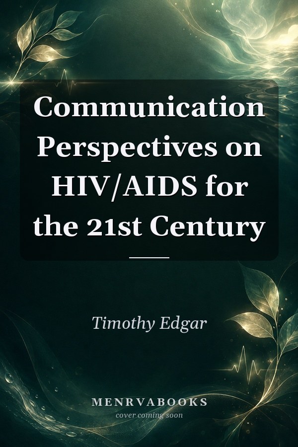 Communication Perspectives on HIV/AIDS for the 21st Century