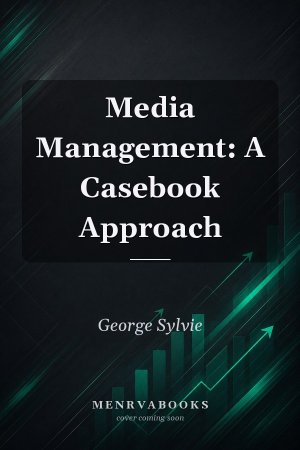 Media Management: A Casebook Approach