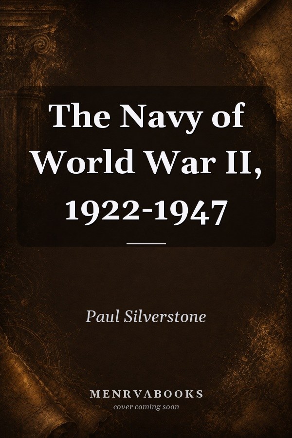 The Navy of World War II, 1922-1947