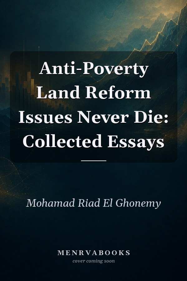 Anti-Poverty Land Reform Issues Never Die: Collected Essays
