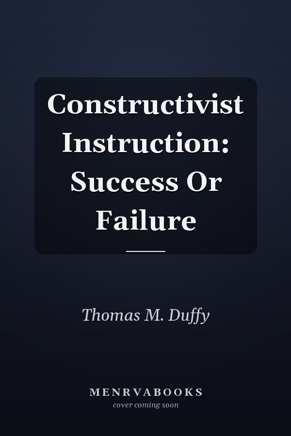 Constructivist Instruction: Success or Failure