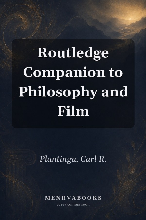 Routledge Companion to Philosophy and Film