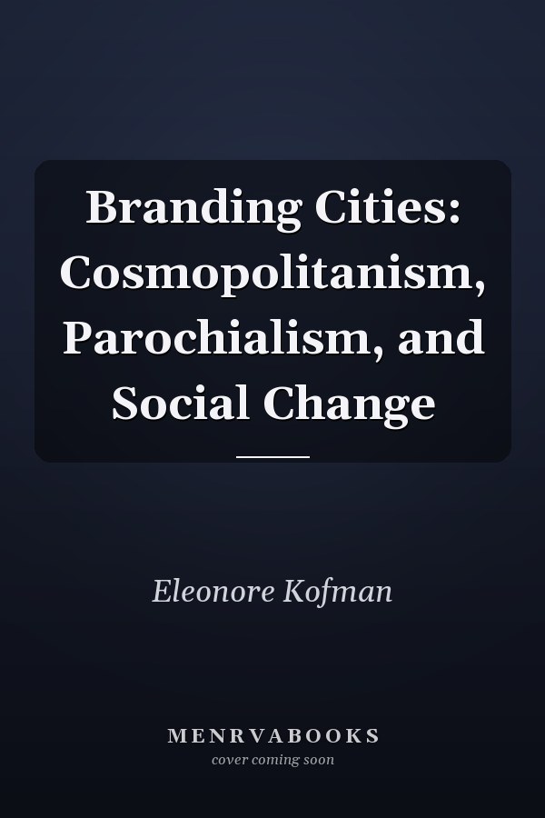 Branding Cities: Cosmopolitanism, Parochialism, and Social Change