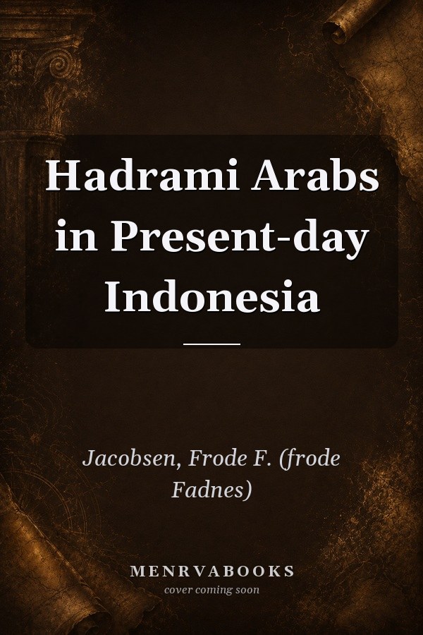 Hadrami Arabs in Present-day Indonesia