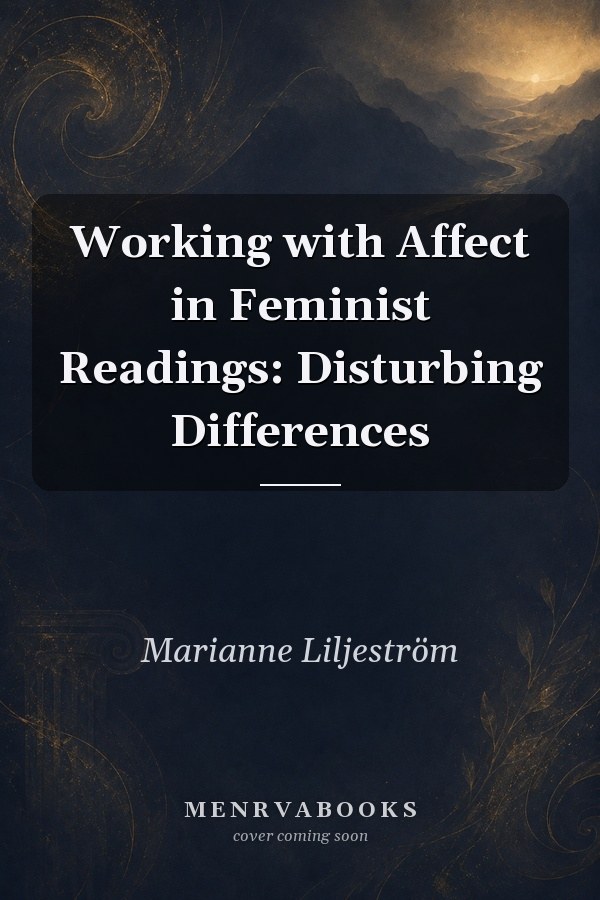 Working with Affect in Feminist Readings: Disturbing Differences