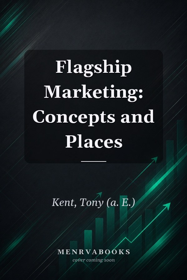 Flagship Marketing: Concepts and Places