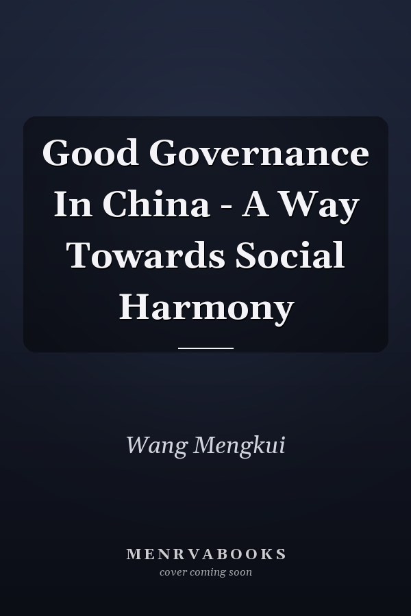 Good Governance in China: A Way Towards Social Harmony