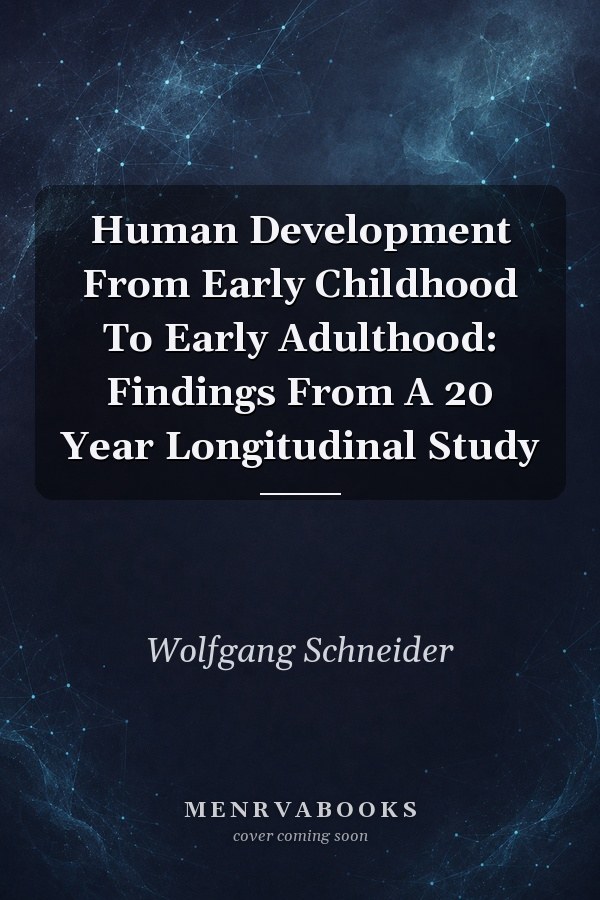 Human Development From Early Childhood To Early Adulthood: Findings From A 20 Year Longitudinal Study