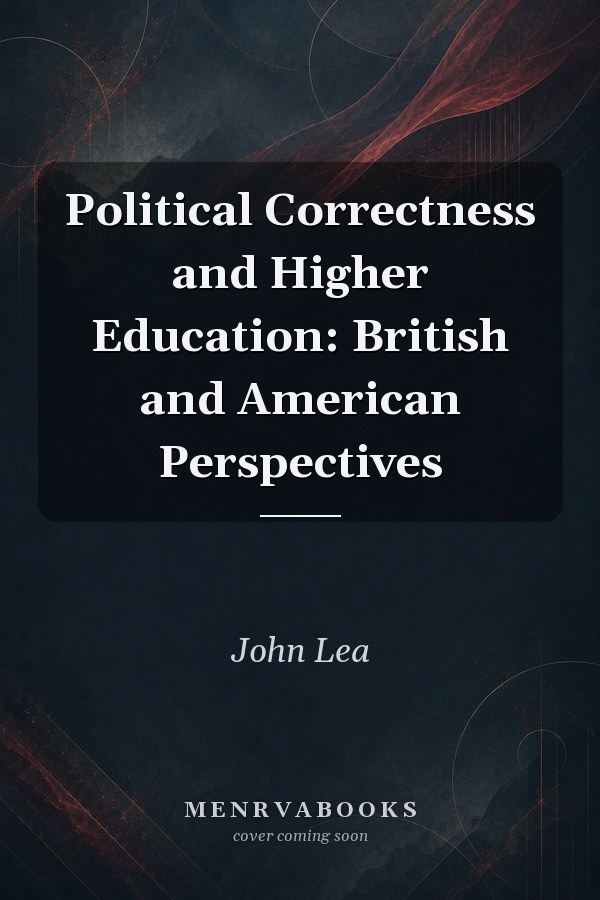 Political Correctness and Higher Education: British and American Perspectives