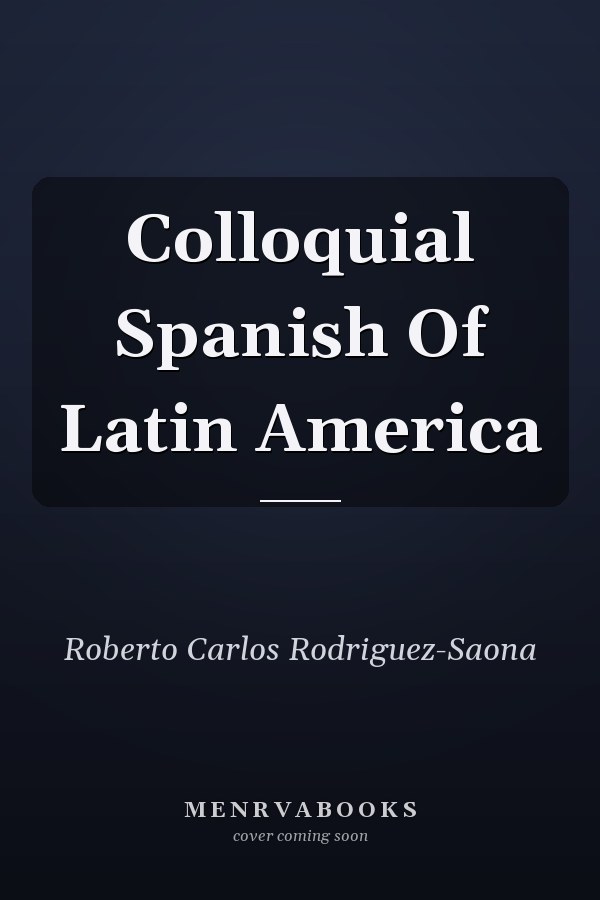 Colloquial Spanish Of Latin America