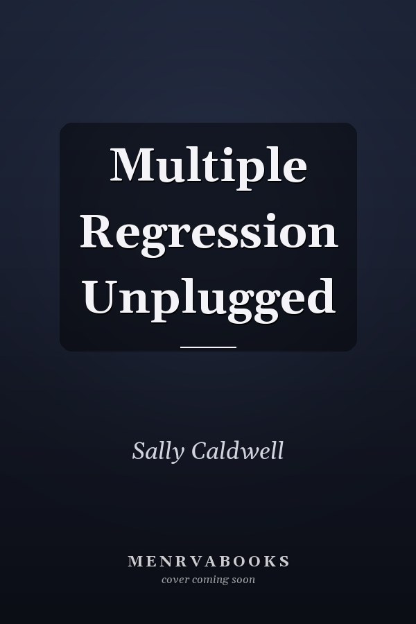Multiple Regression Unplugged