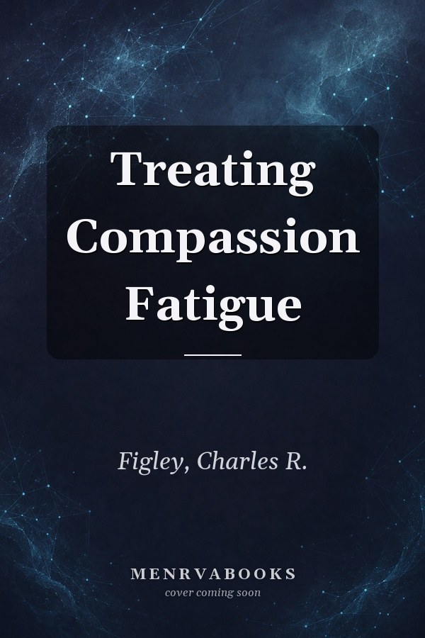 Treating Compassion Fatigue