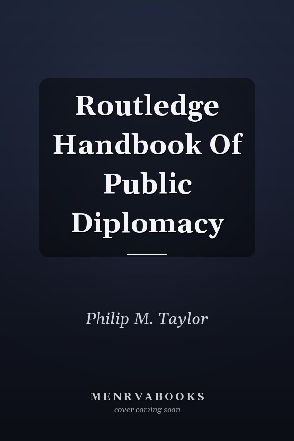 Routledge Handbook Of Public Diplomacy