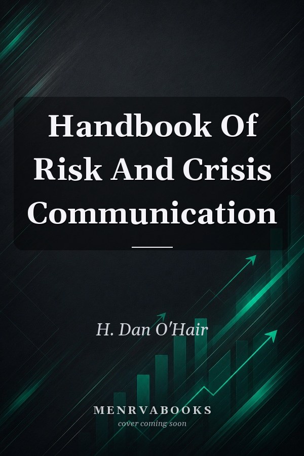 Handbook Of Risk And Crisis Communication