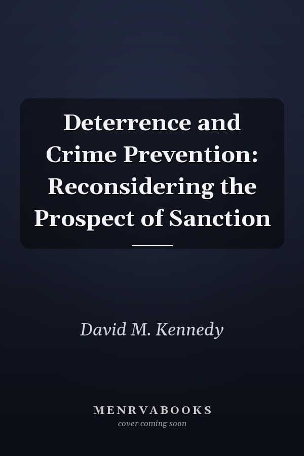 Deterrence and Crime Prevention: Reconsidering the Prospect of Sanction