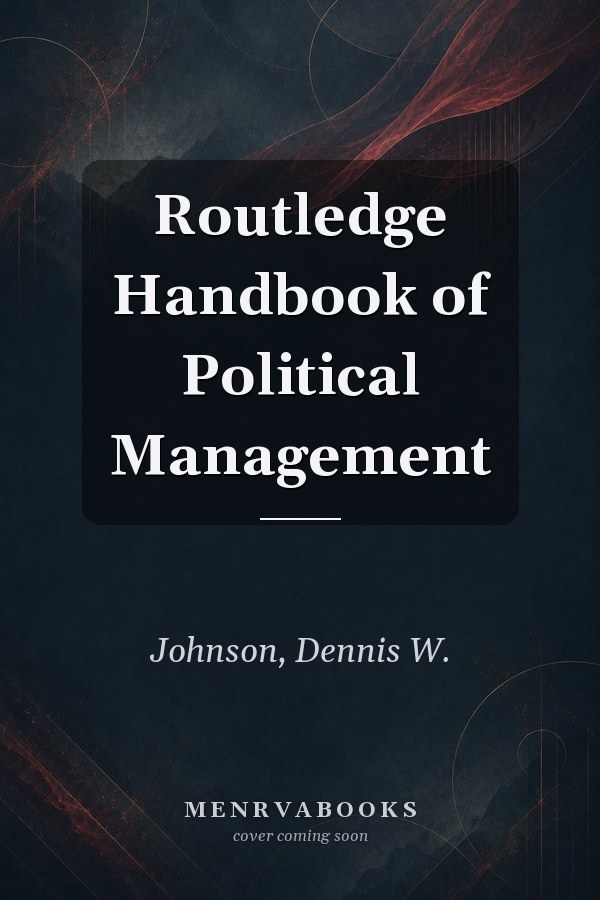 Routledge Handbook of Political Management