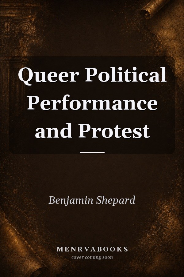 Queer Political Performance and Protest