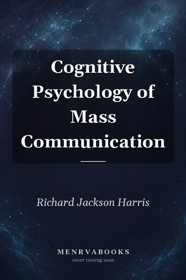 Cognitive Psychology of Mass Communication