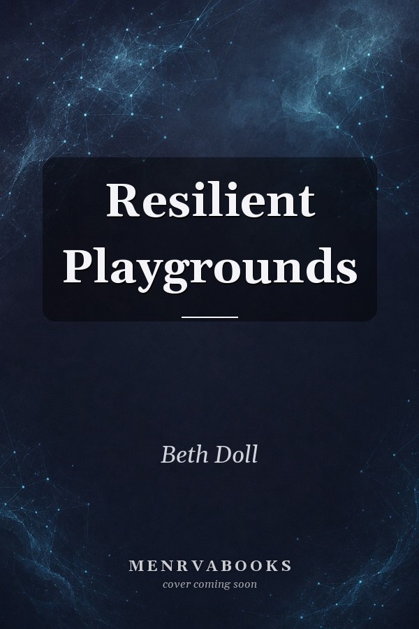 Resilient Playgrounds