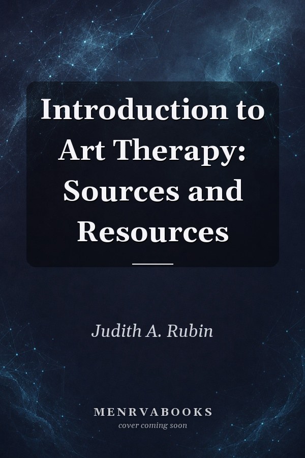 Introduction to Art Therapy: Sources and Resources