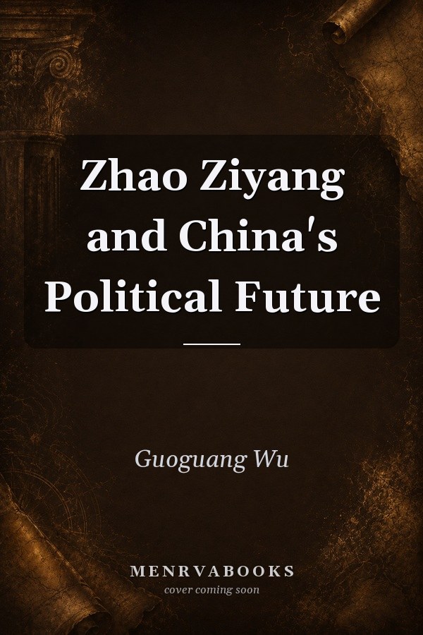 Zhao Ziyang and China's Political Future