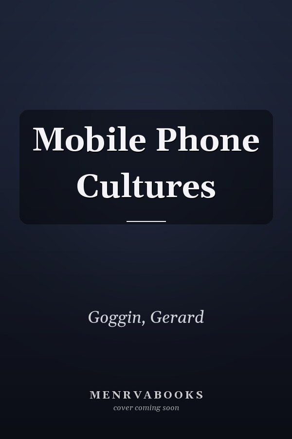 Mobile Phone Cultures