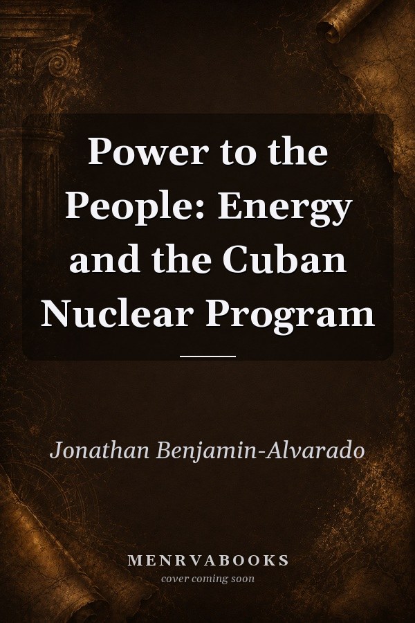 Power to the People: Energy and the Cuban Nuclear Program