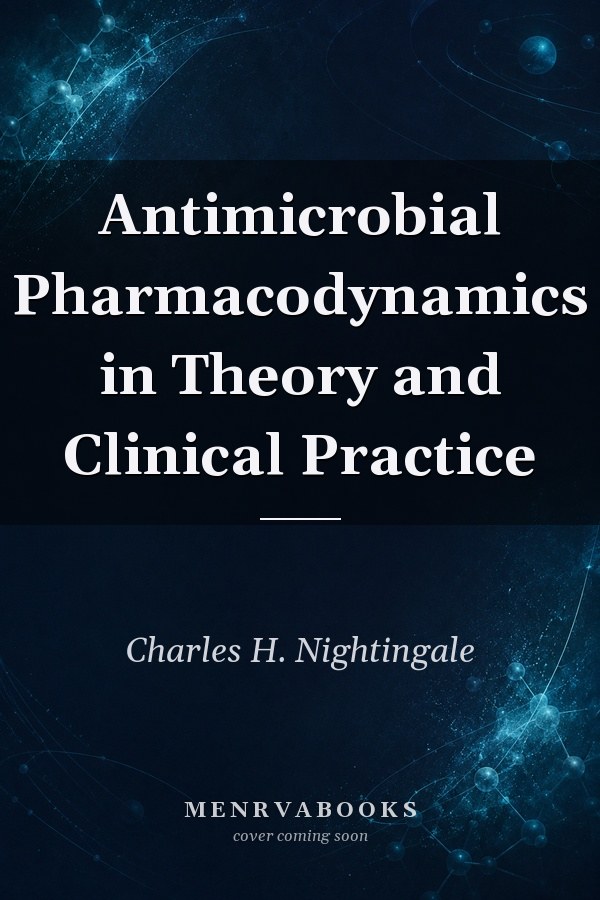 Antimicrobial Pharmacodynamics in Theory and Clinical Practice