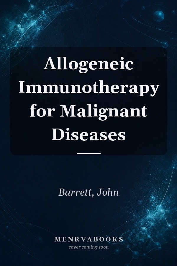 Allogeneic Immunotherapy for Malignant Diseases