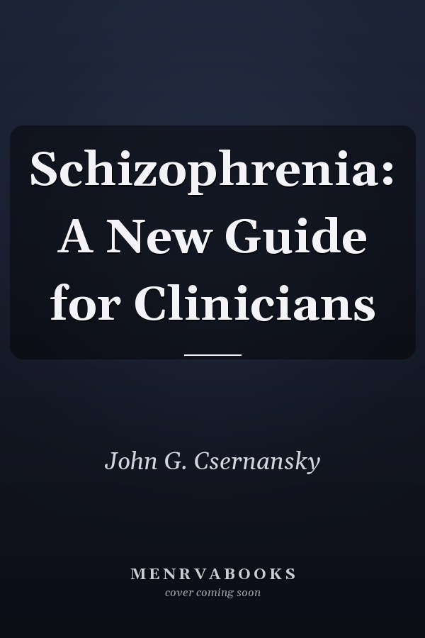 Schizophrenia: A New Guide for Clinicians