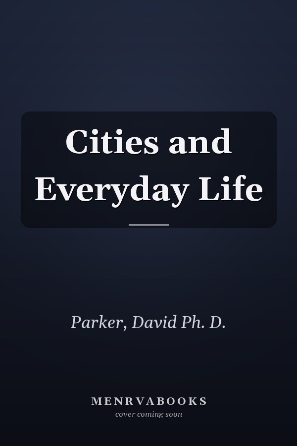 Cities and Everyday Life