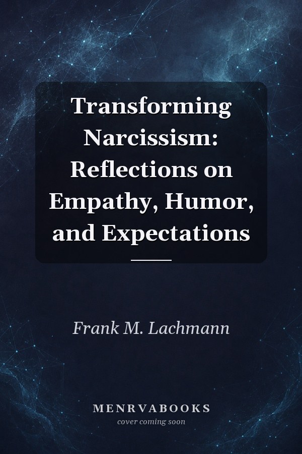 Transforming Narcissism: Reflections on Empathy, Humor, and Expectations
