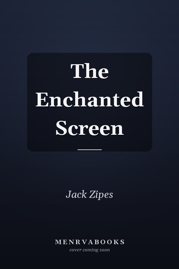 The Enchanted Screen: The Unknown History of Fairy-Tale Films