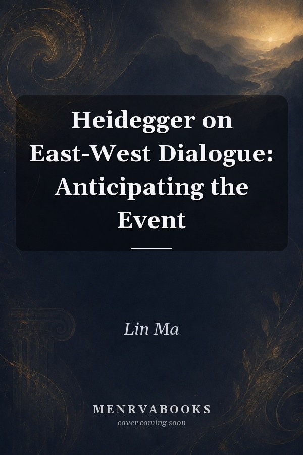 Heidegger on East-West Dialogue: Anticipating the Event