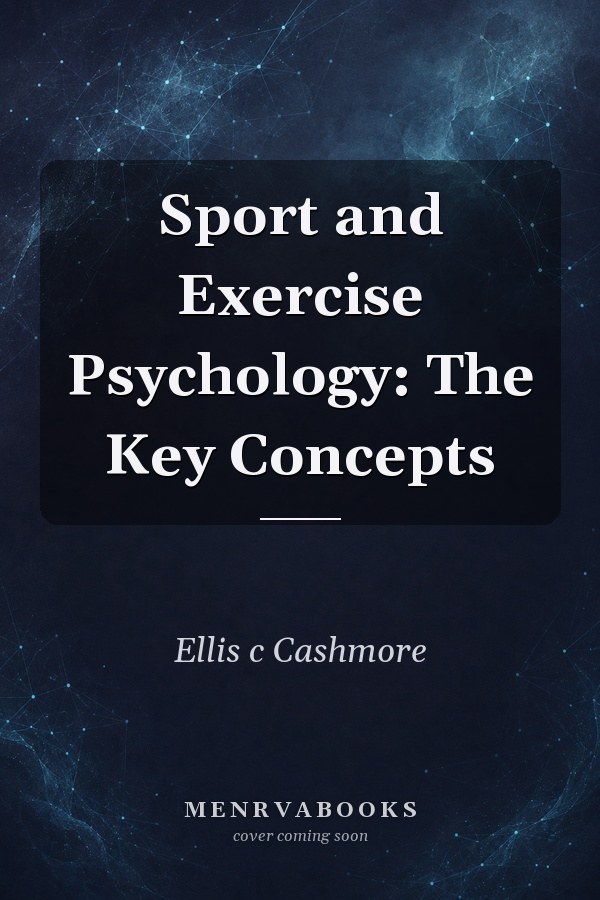 Sport and Exercise Psychology: The Key Concepts