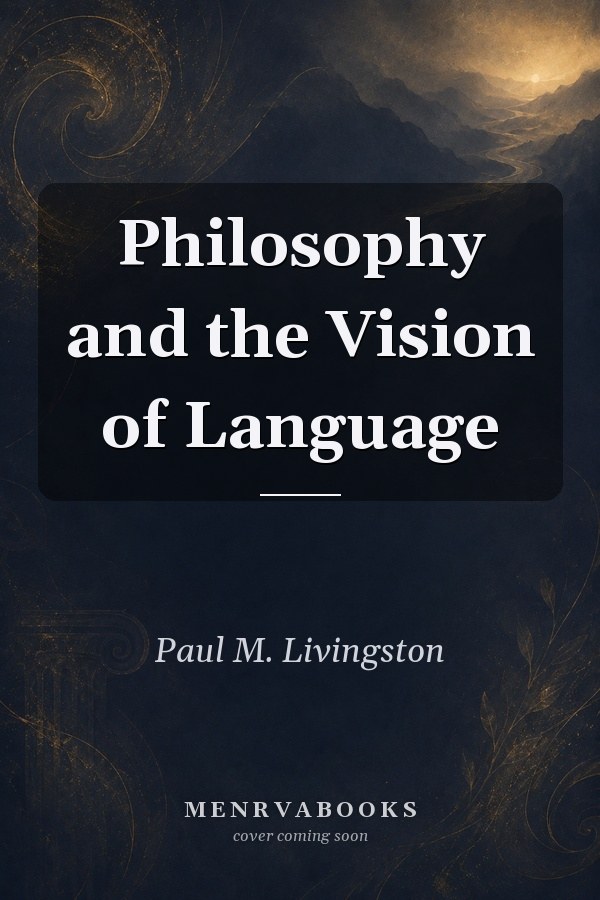 Philosophy and the Vision of Language