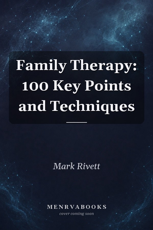 Family Therapy: 100 Key Points and Techniques