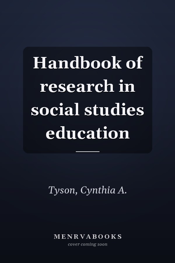 Handbook of research in social studies education