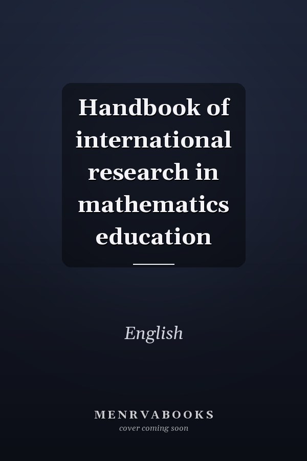 Handbook of International Research in Mathematics Education