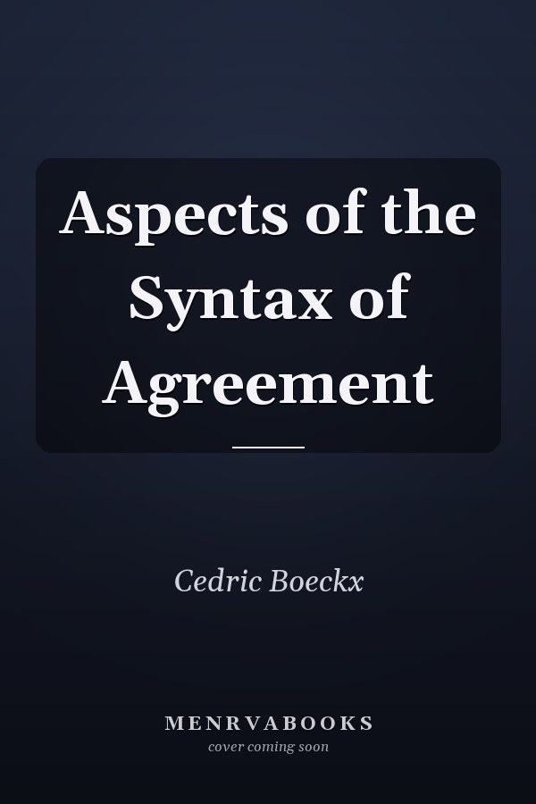 Aspects of the Syntax of Agreement