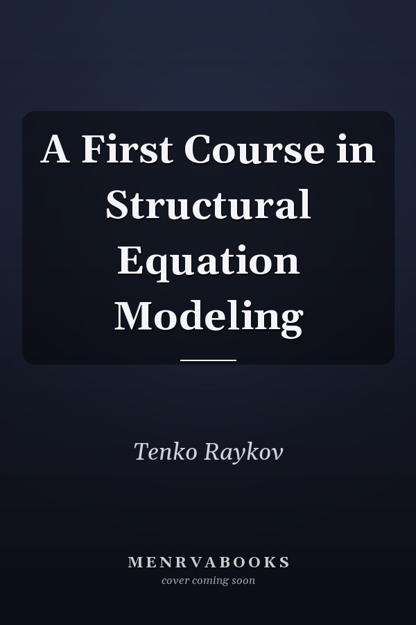 A First Course in Structural Equation Modeling