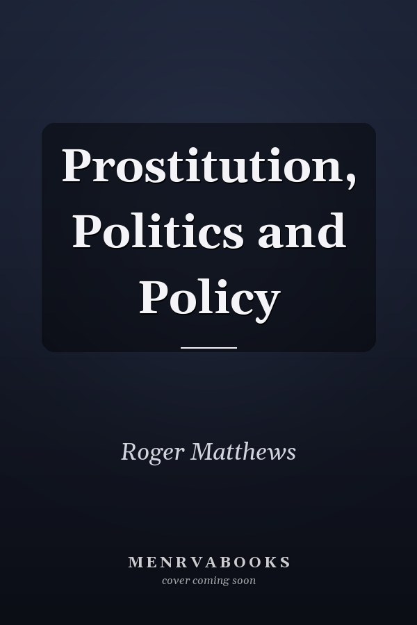 Prostitution, Politics and Policy