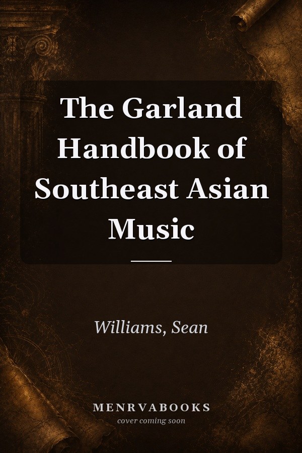 The Garland Handbook of Southeast Asian Music