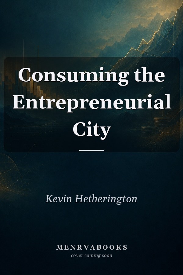 Consuming the Entrepreneurial City