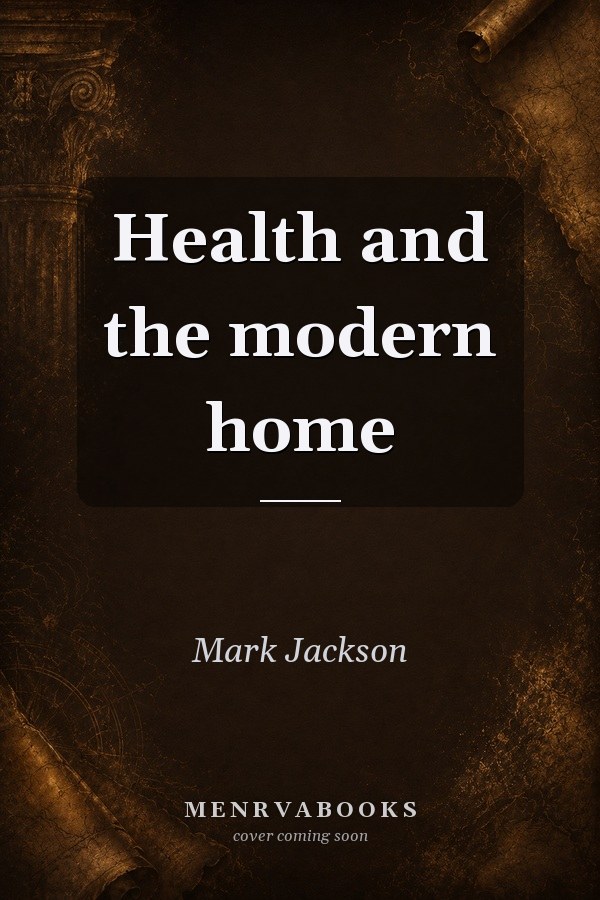 Health and the modern home