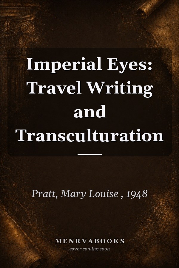 Imperial Eyes: Travel Writing and Transculturation