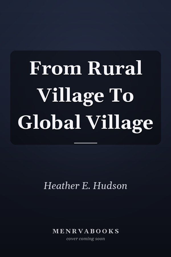 From Rural Village to Global Village