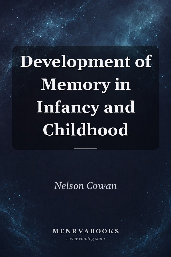 Development of Memory in Infancy and Childhood