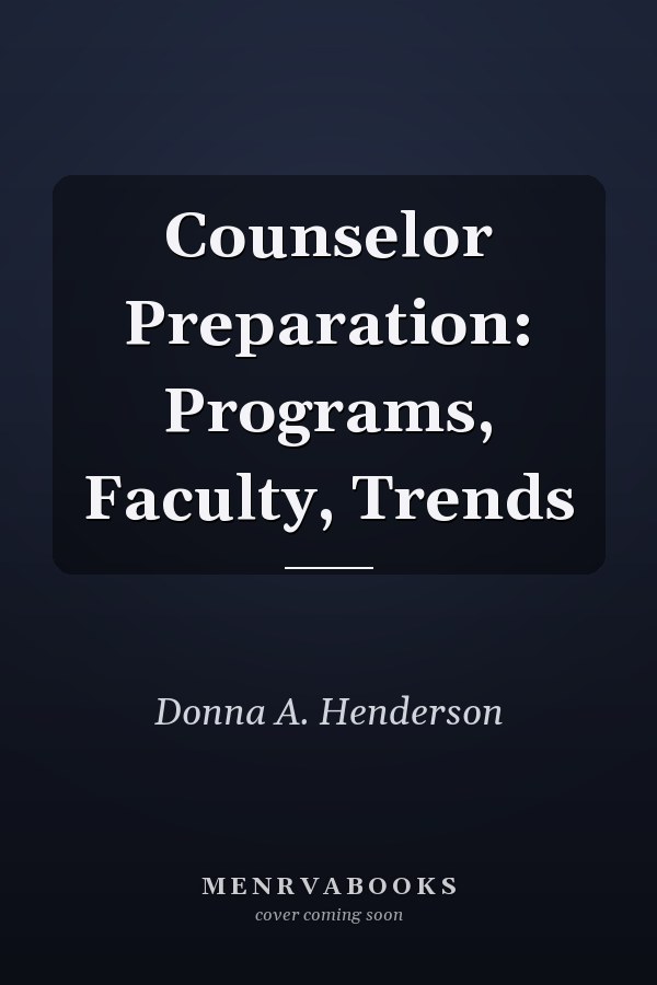 Counselor Preparation: Programs, Faculty, Trends